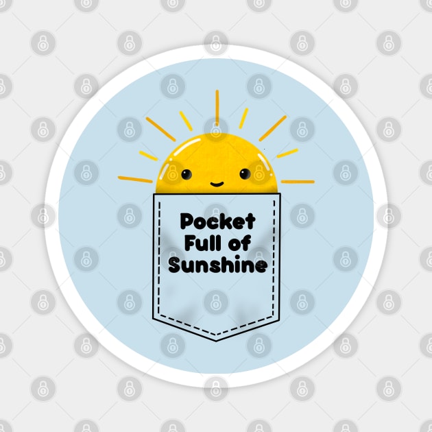 Pocket full of sunshine Magnet by Pickle-Lily